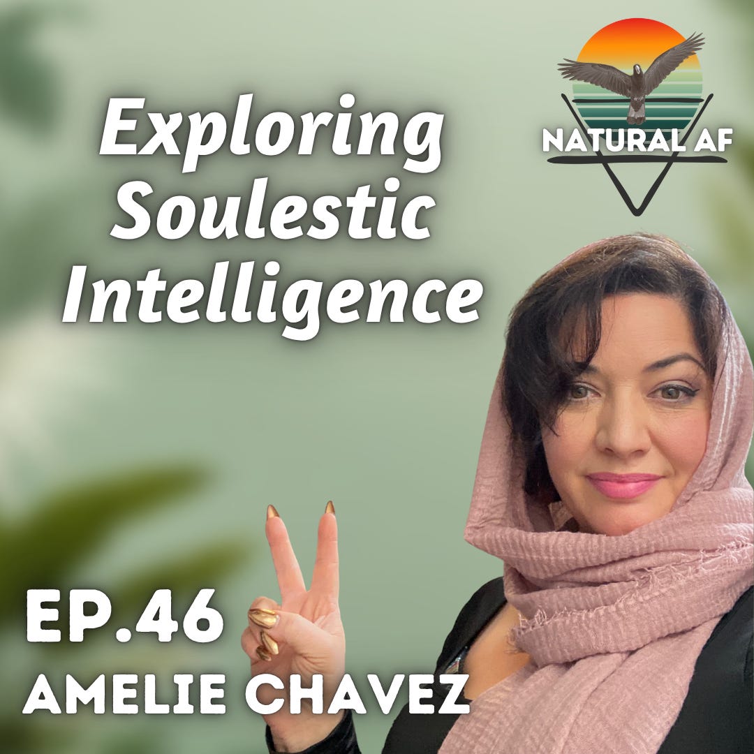 Ep. 46: Amelie Chavez | Exploring Soulestic Intelligence