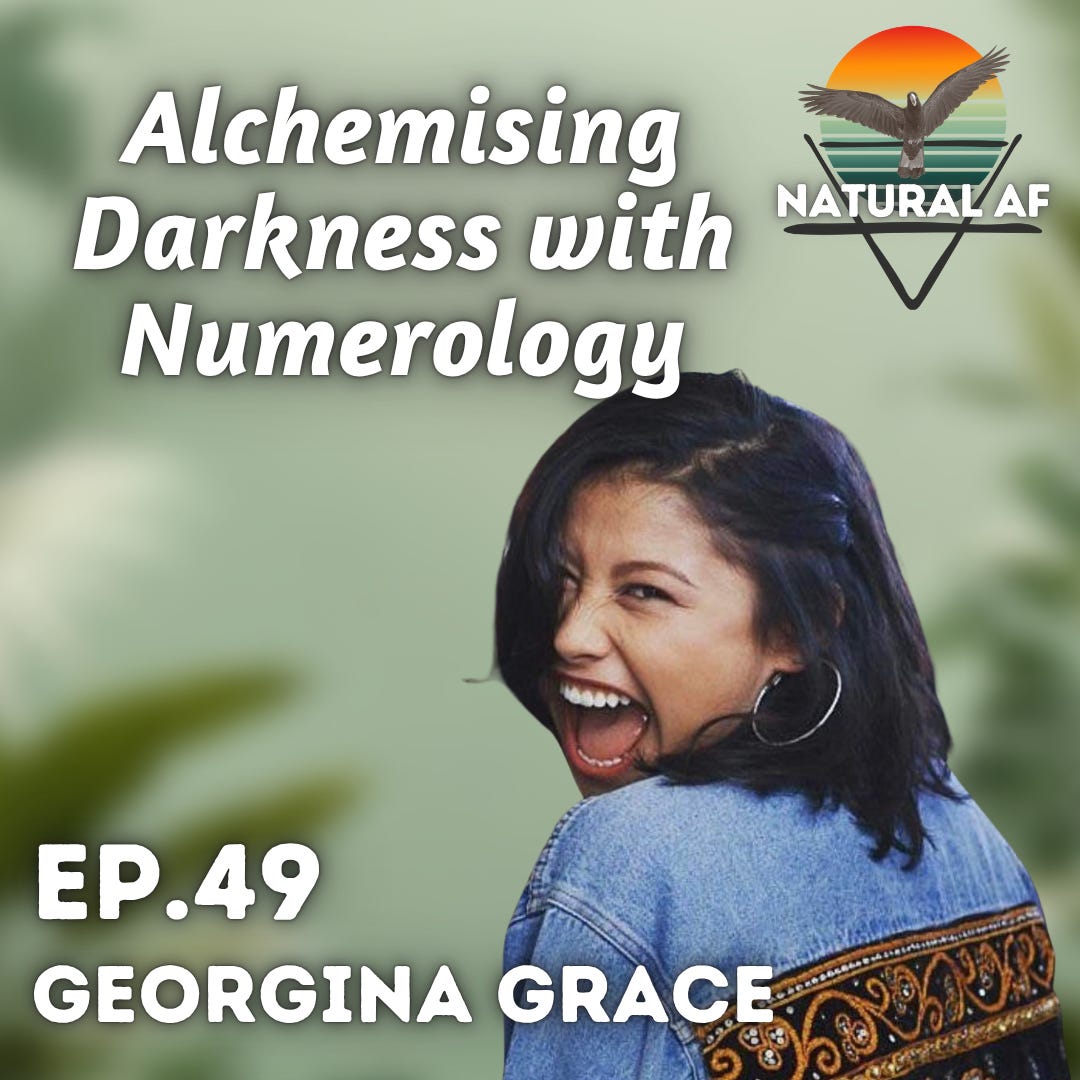Ep. 49: Georgina Grace | Alchemising Darkness with Numerology