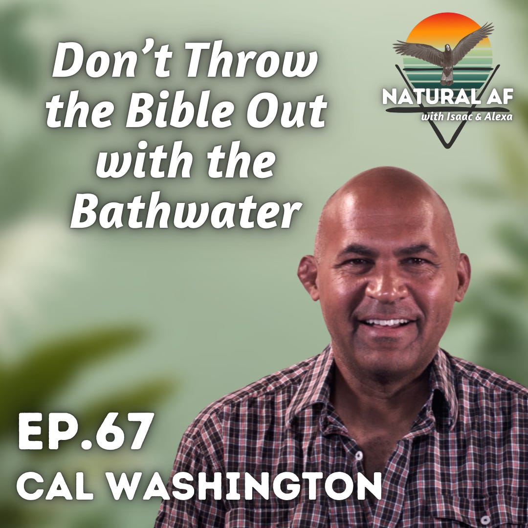 Ep. 67: Cal Washington | Don’t Throw the Bible Out with the Bathwater
