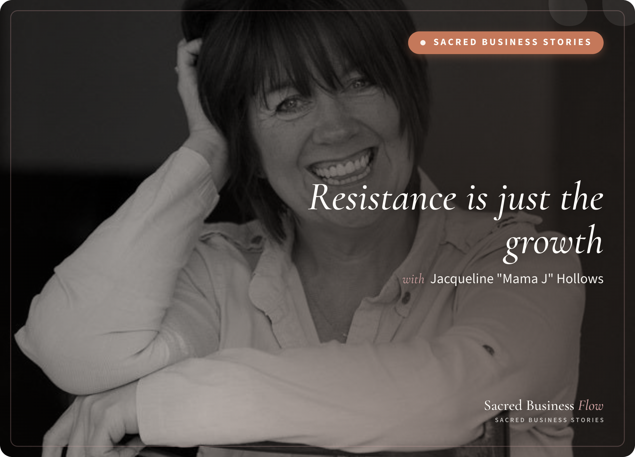Sacred Business Stories with Jacqueline (MamaJ) Hollows episode artwork