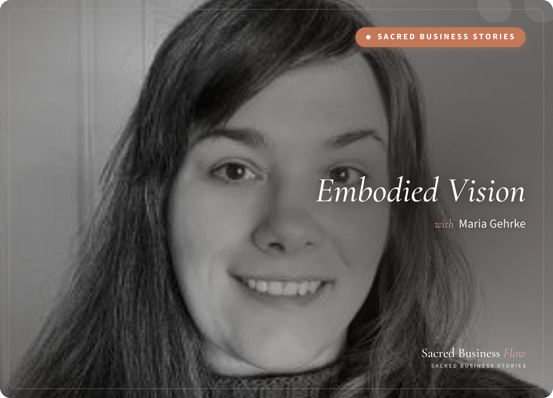 Sacred Business Stories with Maria Gehrke: Anchoring Vision Through Art episode artwork