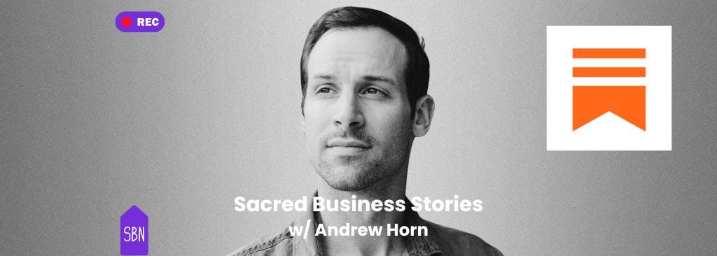Sacred Business Stories w/ Andrew Horn: Making Authenticity an Act of Service episode artwork