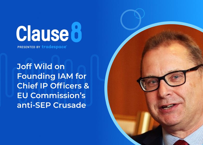 Joff Wild on Founding IAM for Chief IP Officers & EU Commission’s anti-SEP Crusade