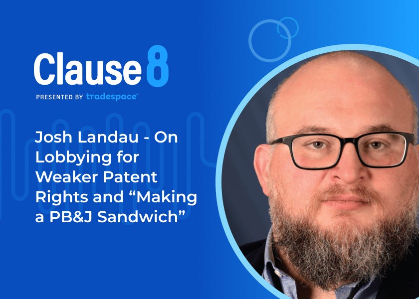 Josh Landau - On Lobbying for Weaker Patent Rights and “Making a PB&J Sandwich”