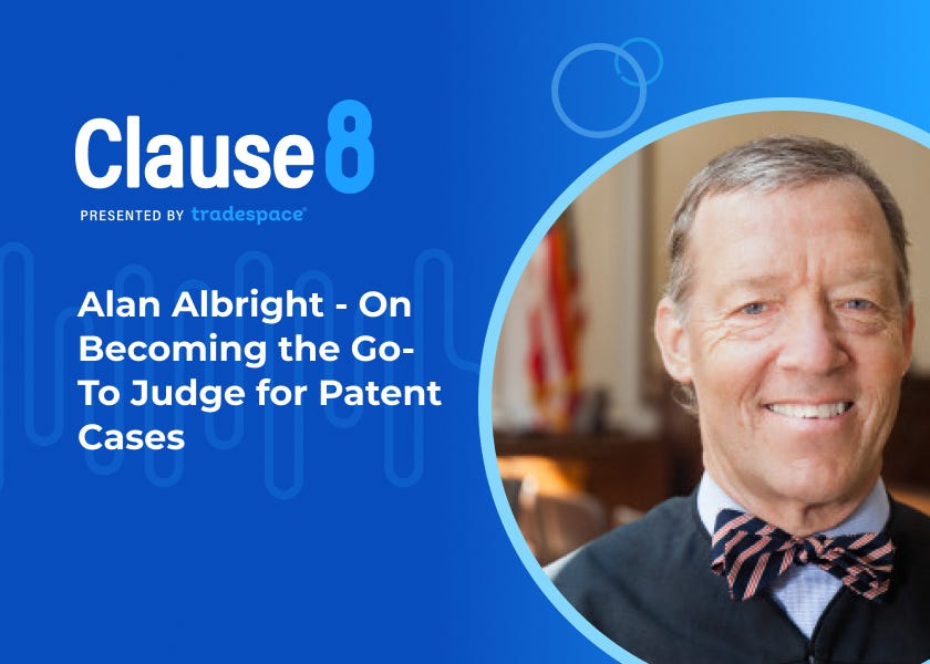 Alan Albright - On Becoming the Go-To Judge for Patent Cases