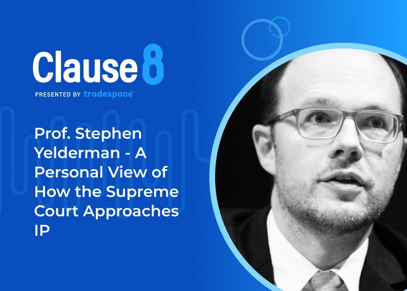 Prof. Stephen Yelderman - A Personal View of How the Supreme Court Approaches IP