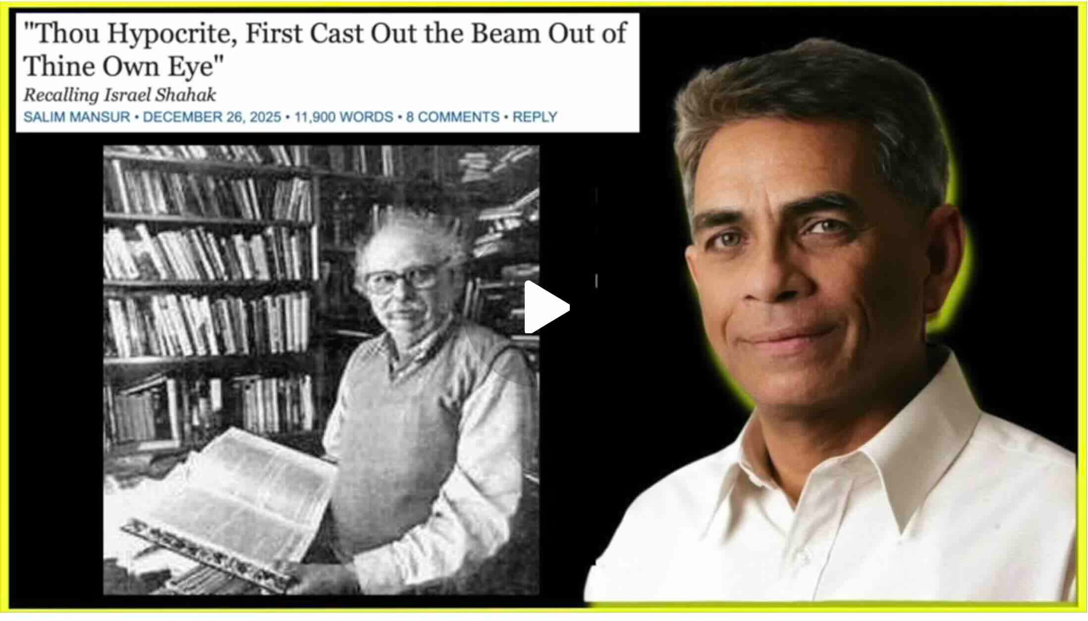 Salim Mansur: Israel Shahak and Israeli New Historians Revealed the Genocidal Truth About Israel