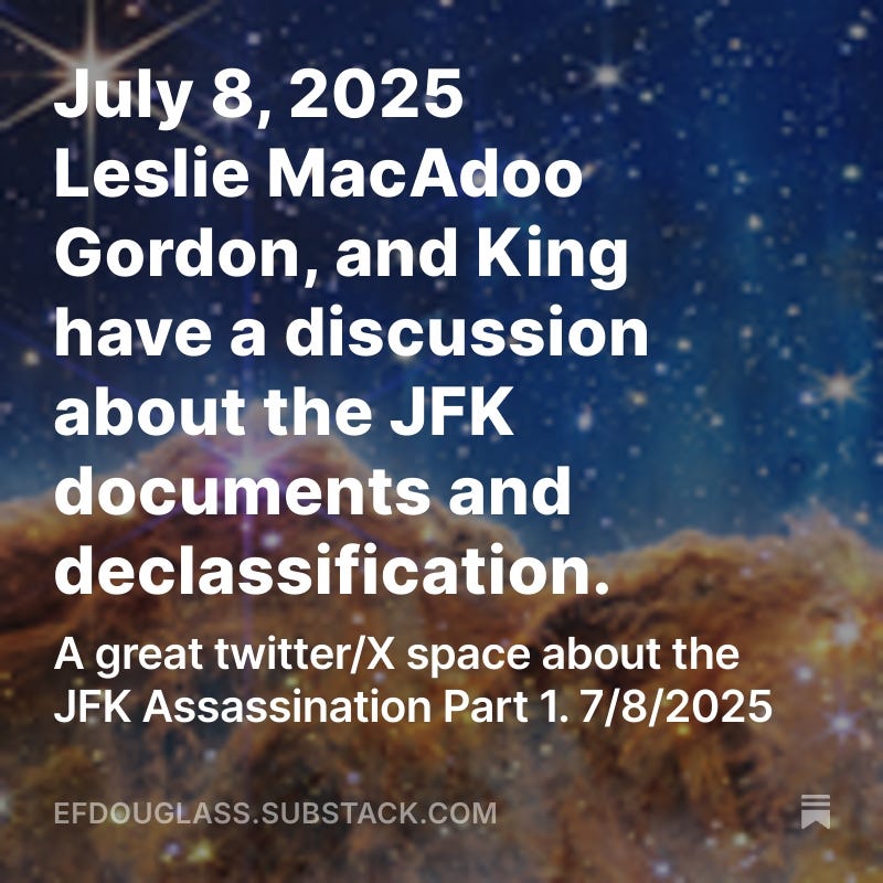 July 8, 2025 Leslie MacAdoo Gordon, and King have a discussion about the JFK documents and declassification.