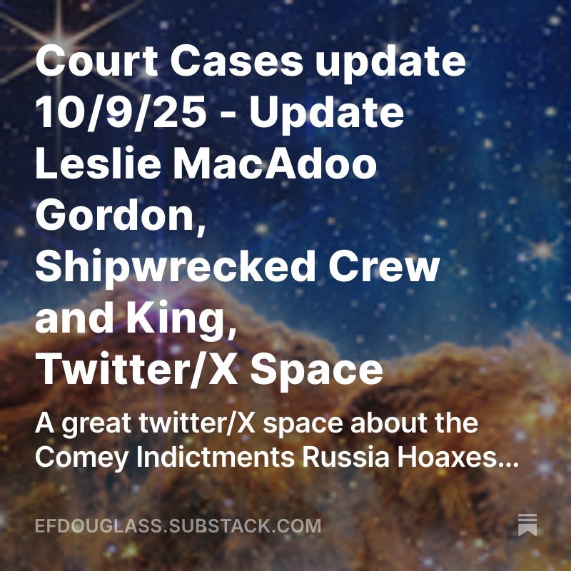 Court Cases update 10/9/25 - Update Leslie MacAdoo Gordon, Shipwrecked Crew and King, Twitter/X Space