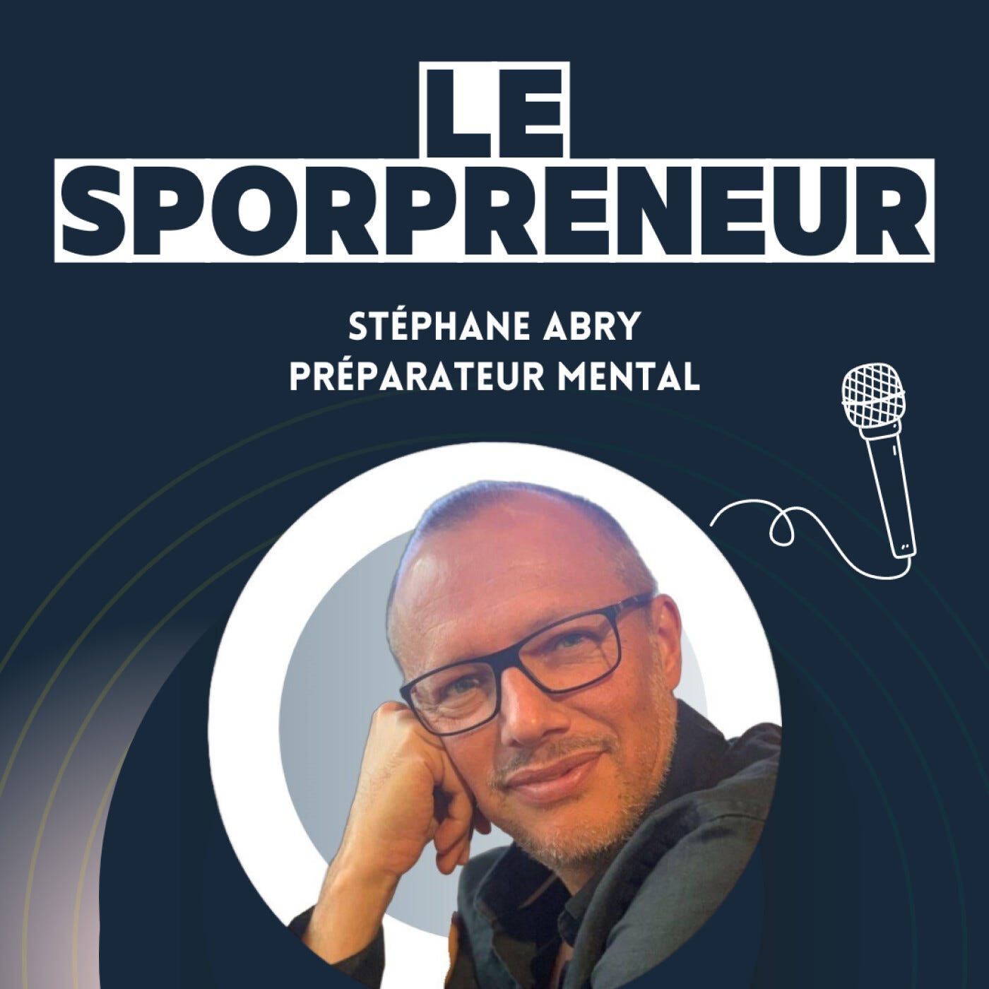 2 - Stéphane Abry - Révèler son potentiel : stratégies mentales pour réussir en sport et en business