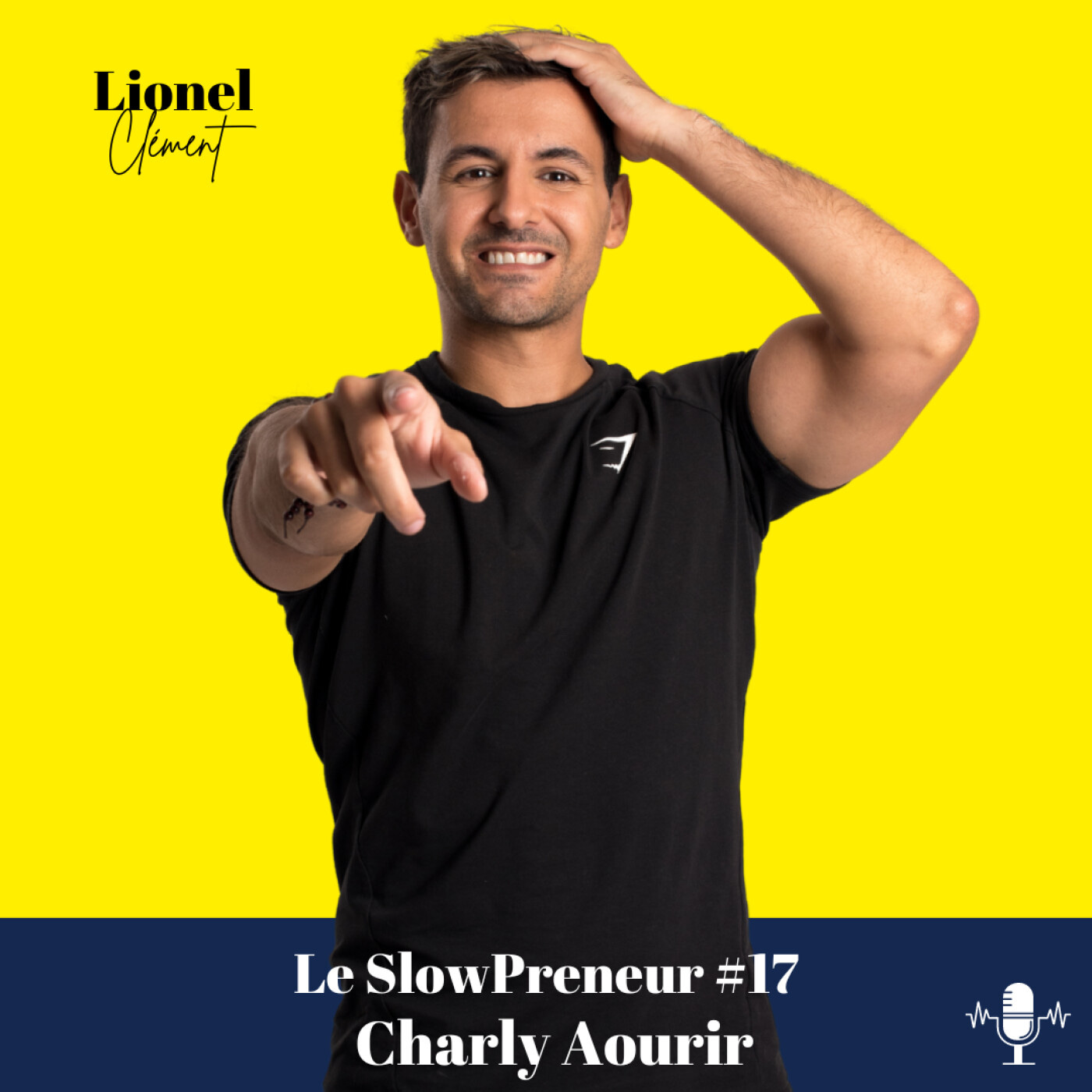 #17 Charly Aourir "Je fonctionne au kiff, et quand je délègue, ce sont des choses que j'aime"