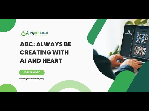 ABC: Always Be Creating with AI and Heart
