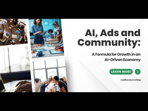 AI, Ads and Community: A Formula for Growth in an AI-Driven Economy
