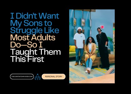 I Didn’t Want My Sons to Struggle Like Most Adults Do—So I Taught Them This First
