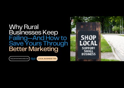 Why Rural Businesses Keep Failing—And How to Save Yours Through Better Marketing
