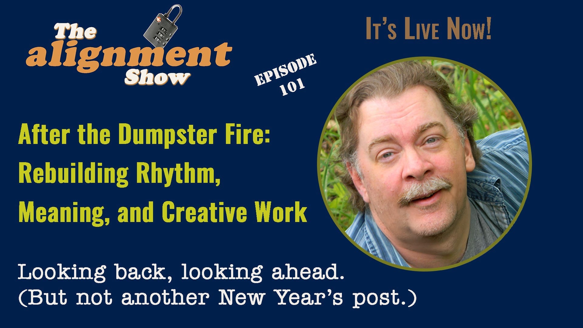 After the Dumpster Fire: Rebuilding Rhythm, Meaning, and Creative Work episode artwork