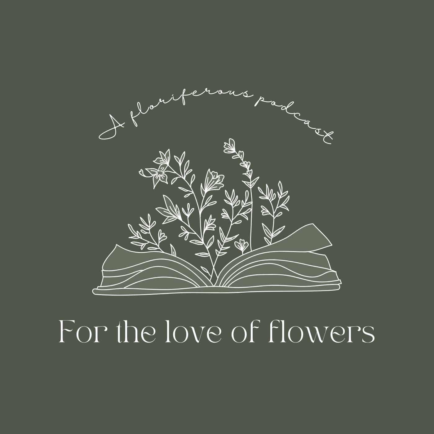 For the Love of Flowers podcast artwork