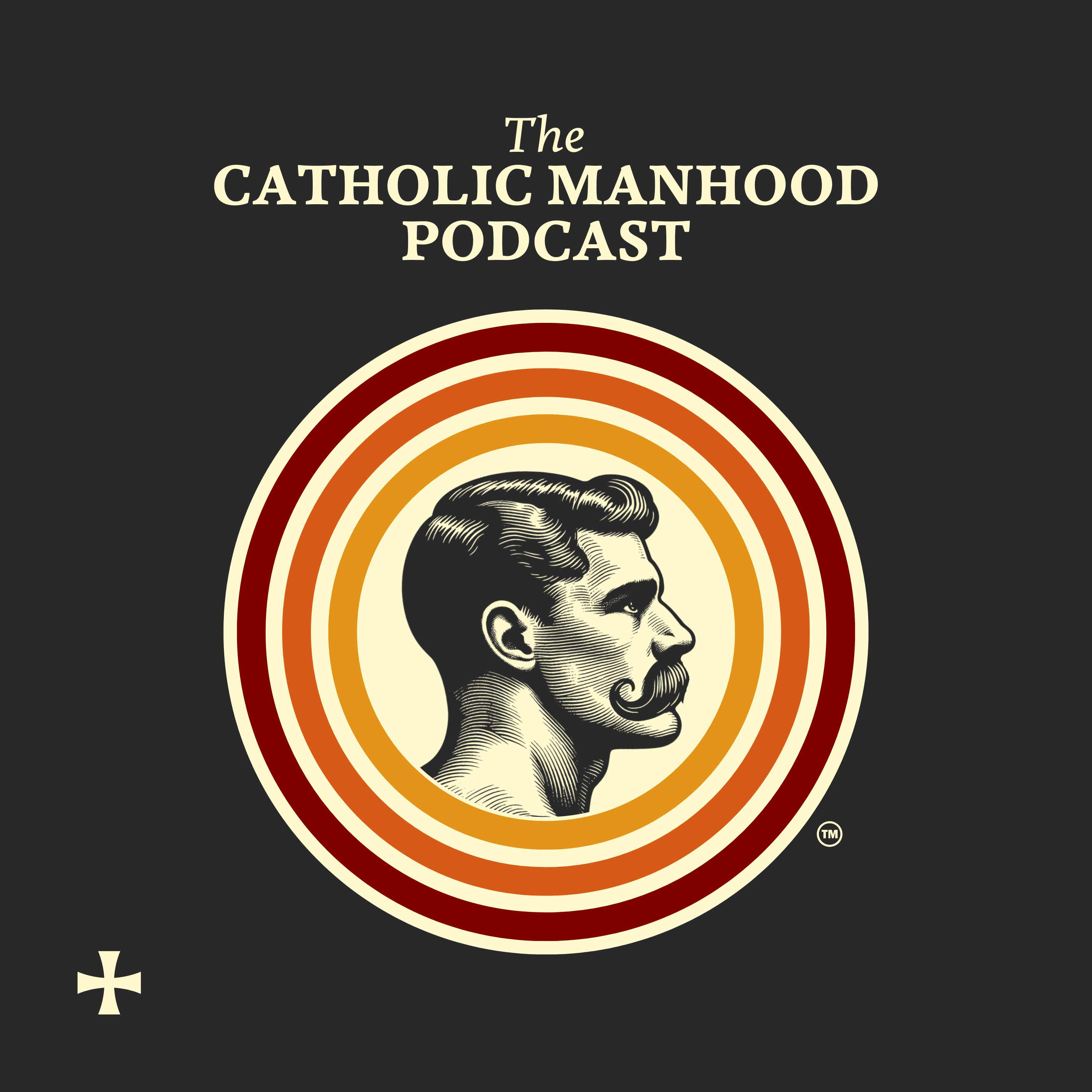 Catholic Manhood Podcast Catholic Manhood