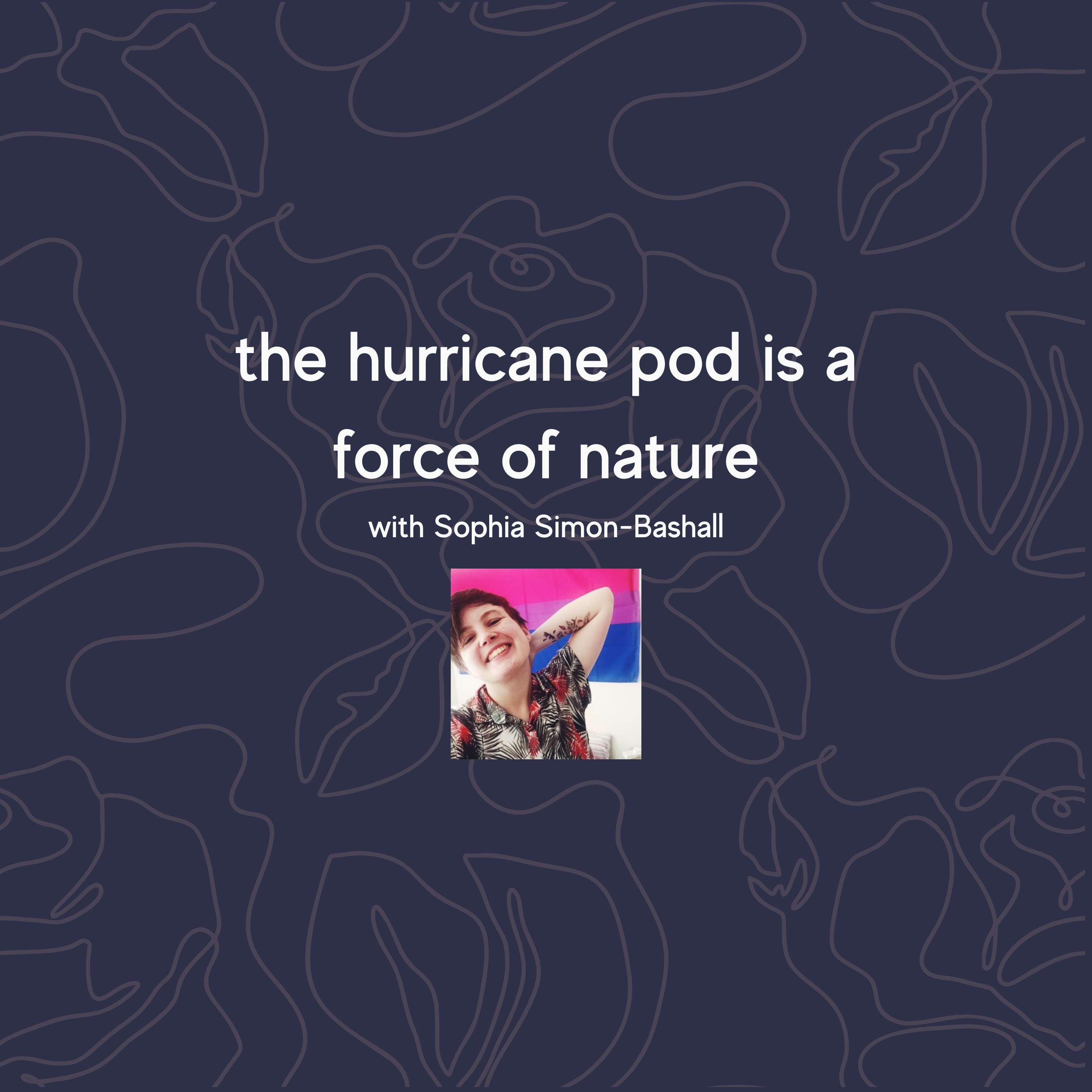 the hurricane pod is a force of nature with Sophia Simon-Bashall the hurricane pod is a force of nature with Sophia Simon-Bashall