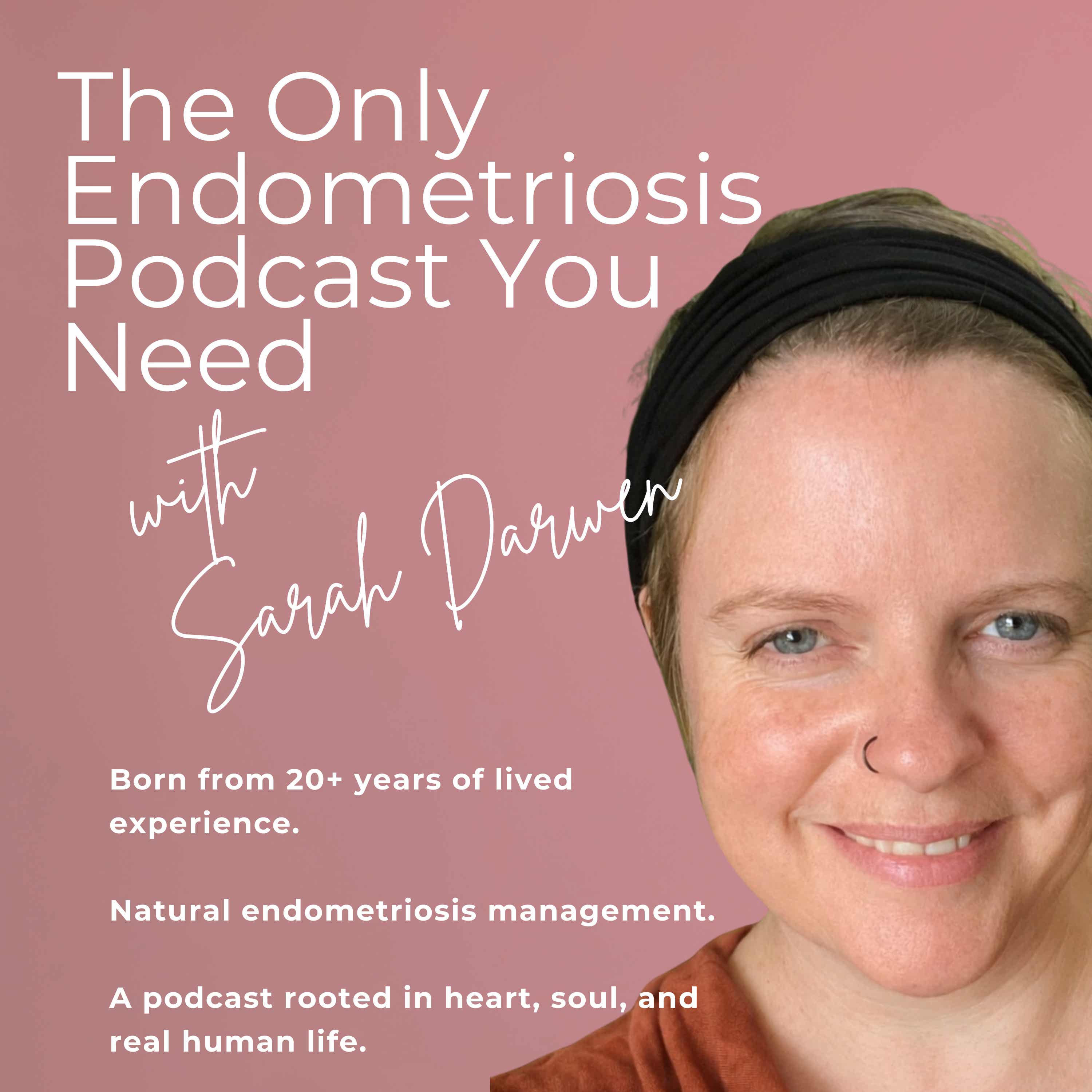 The Only Endometriosis Podcast You Need