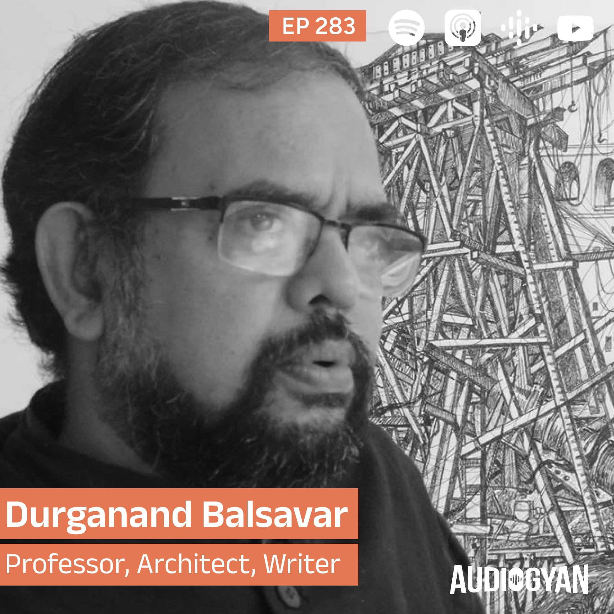 Ep. 283 - An insert into the history with Prof. Durganand Balsavar (TDB Series) episode artwork