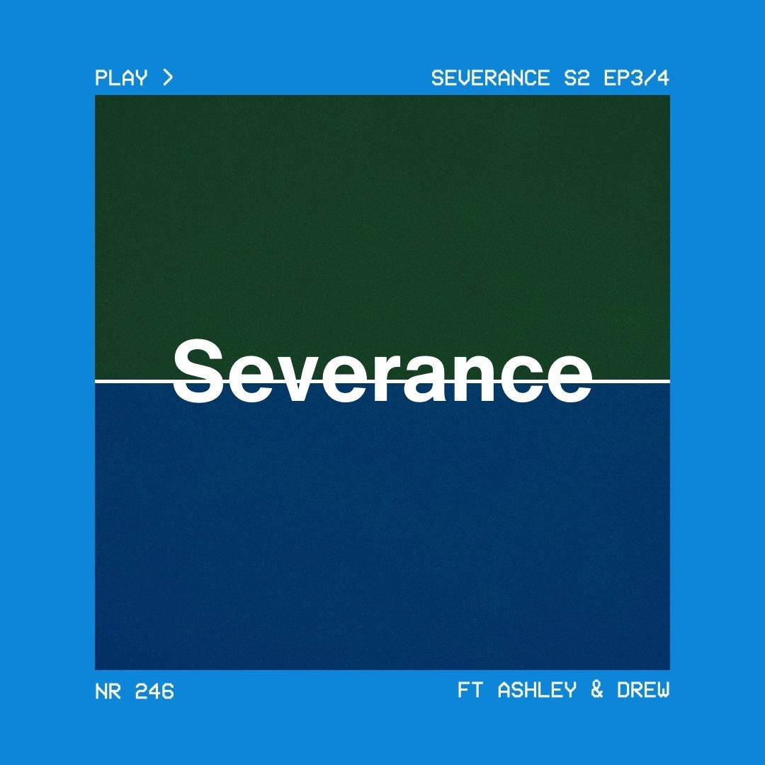 🐐 Severance - S2 EP3/4 - Deep Dive