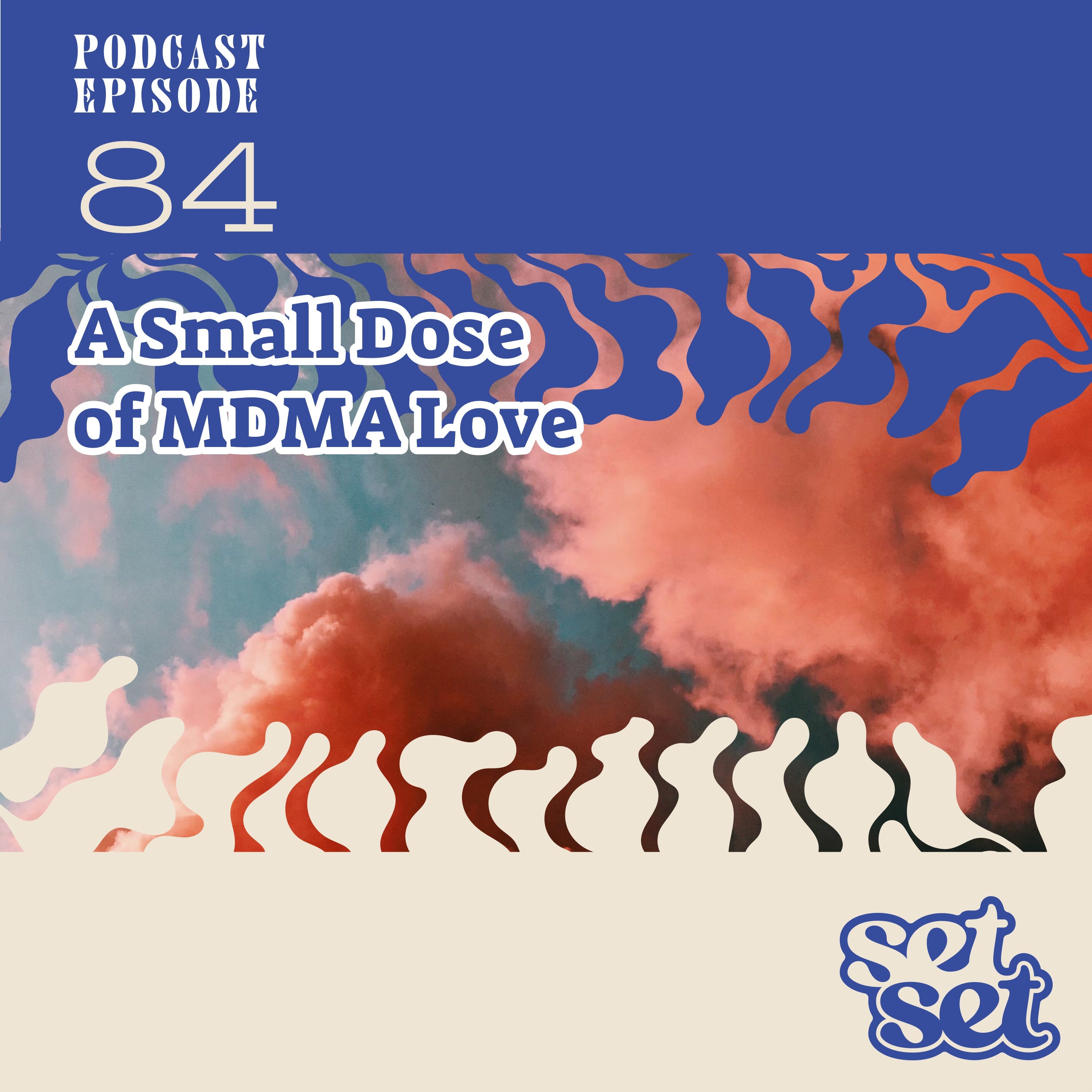 Ep. 84 | MDMA for Connection and Healing: A Guide to the Love Drug episode artwork