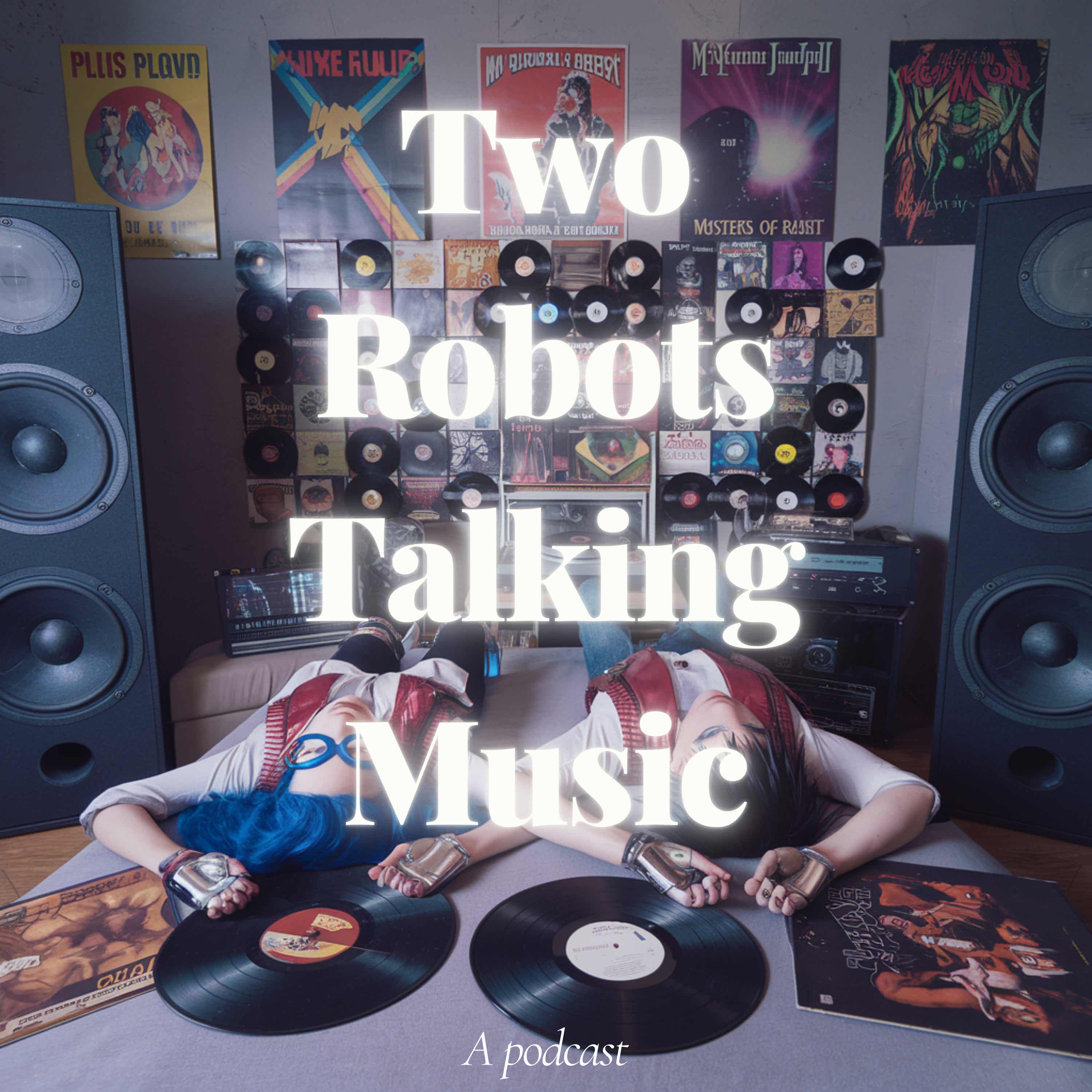Two Robots Talking Music podcast artwork