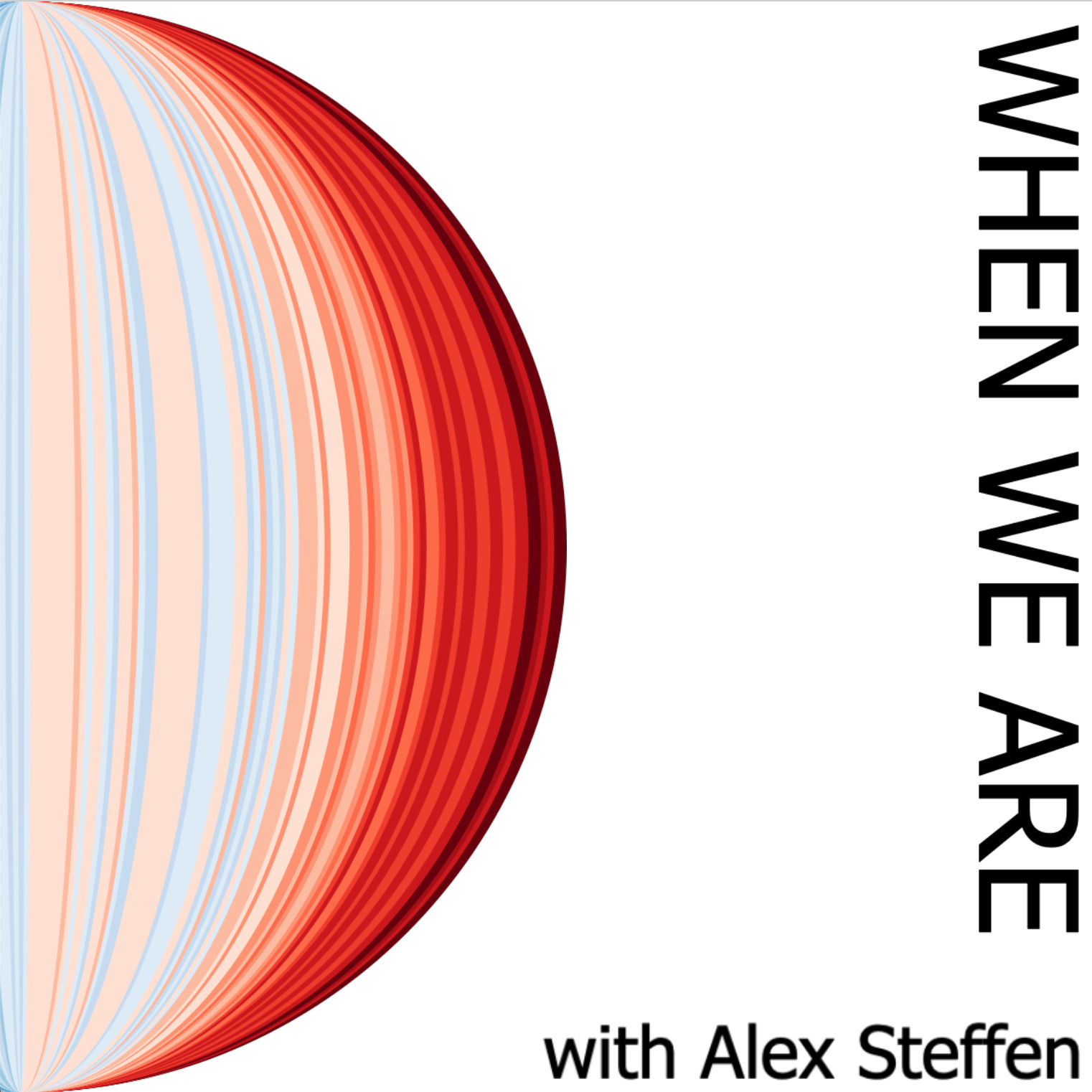 Welcome to WHEN WE ARE episode artwork