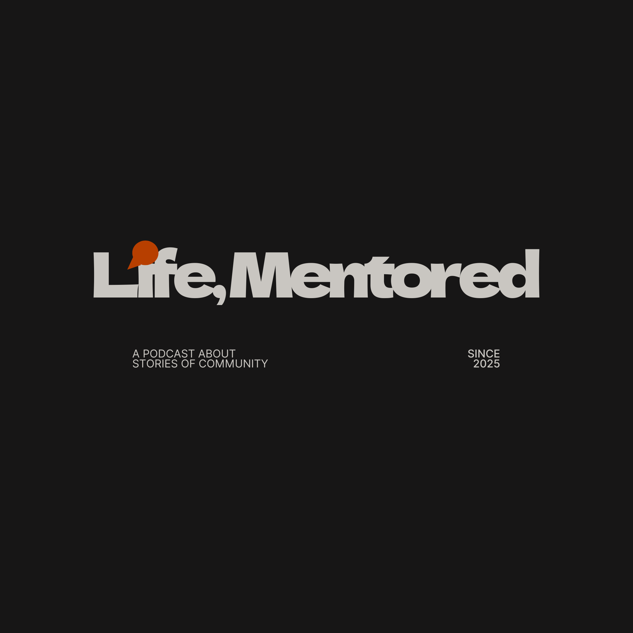 Life, Mentored