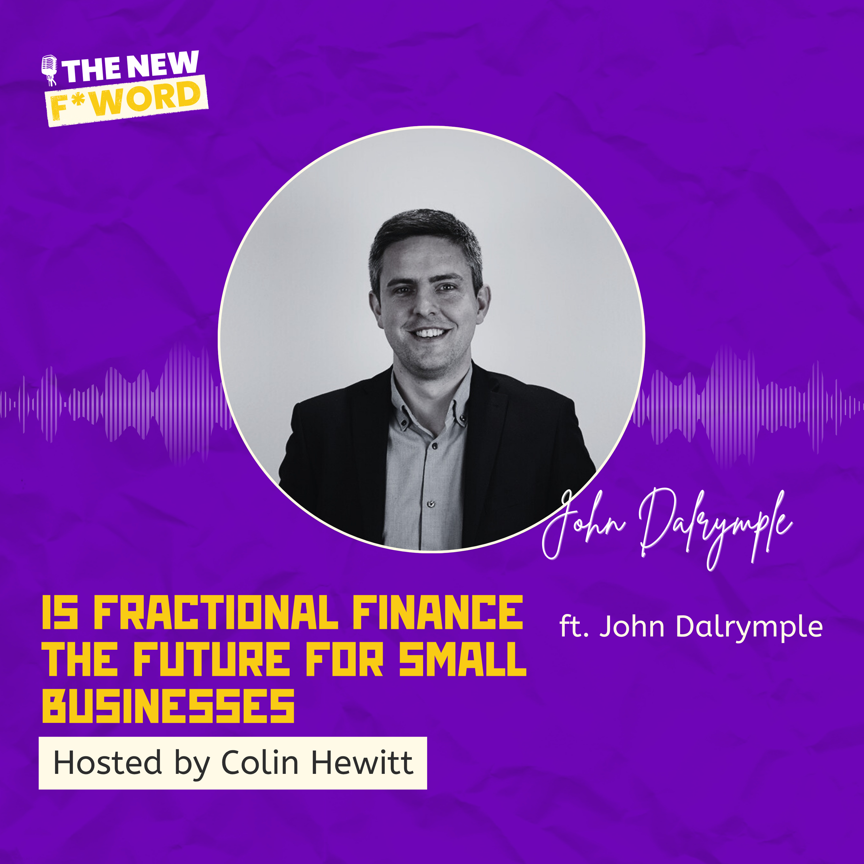 Is Fractional Finance the Future for Small Businesses ft. John Dalrymple