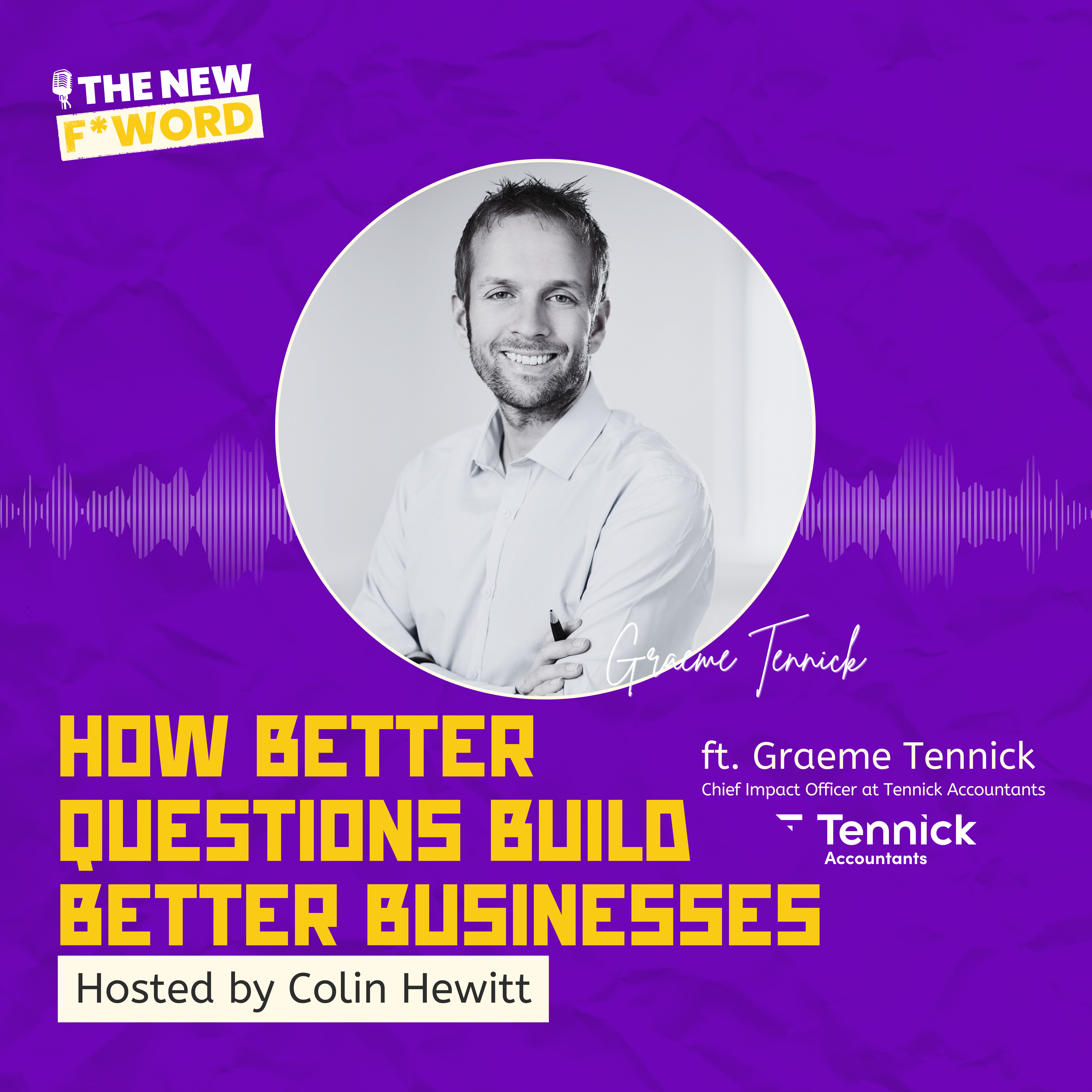 How Better Questions Build Better Businesses ft. Graeme Tennick