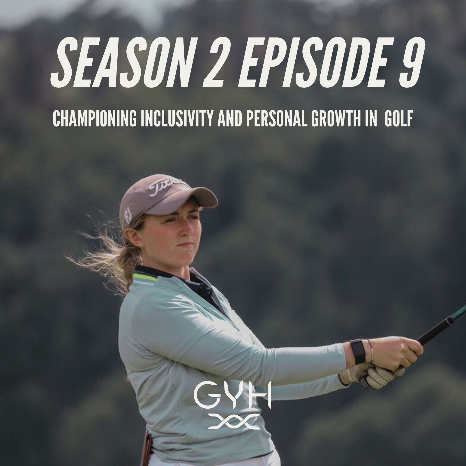 S2 E9: Championing Inclusivity and Personal Growth in Golf
