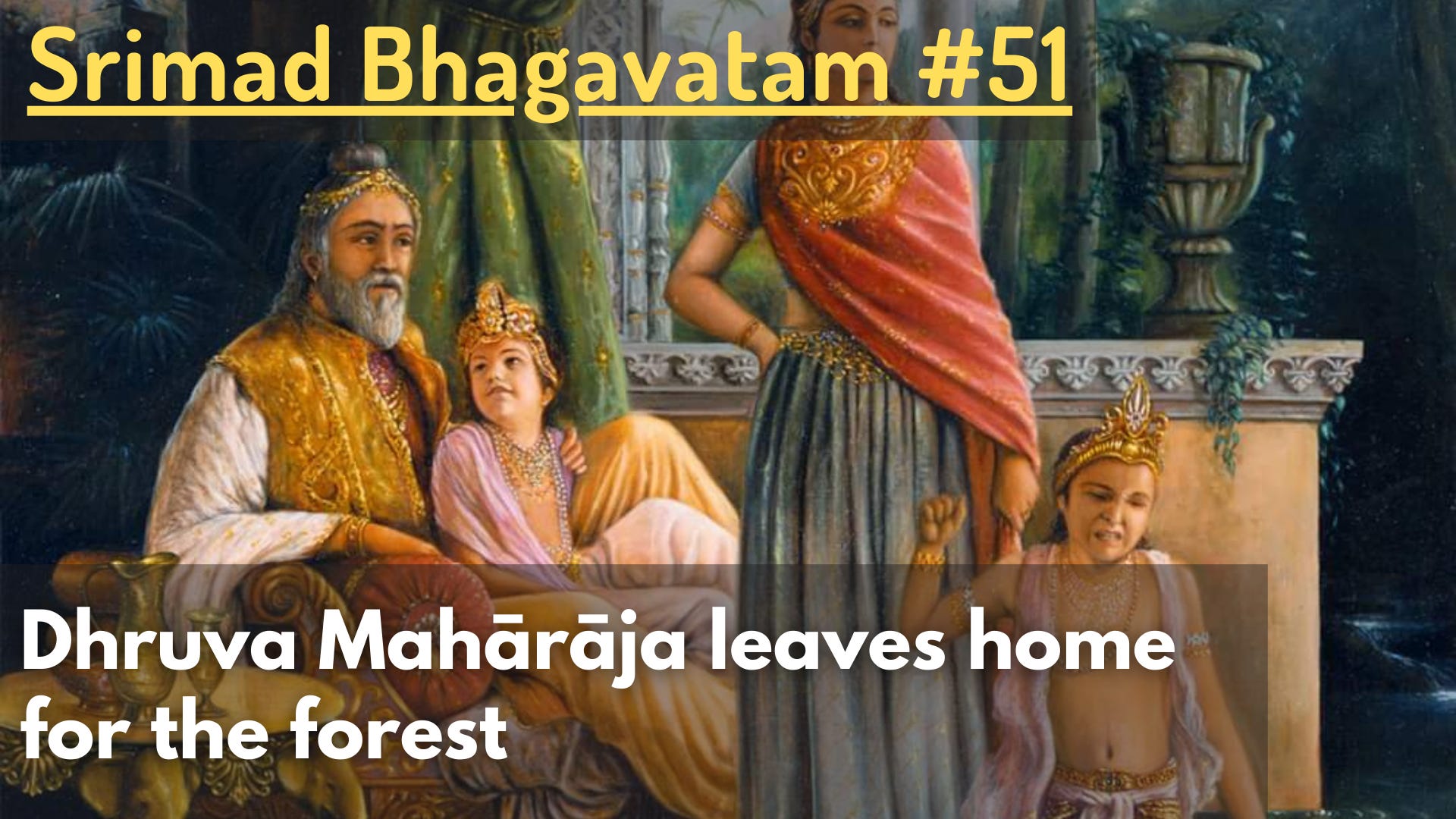 Dhruva Mahārāja leaves home for the forest (Srimad Bhagavatam #51)