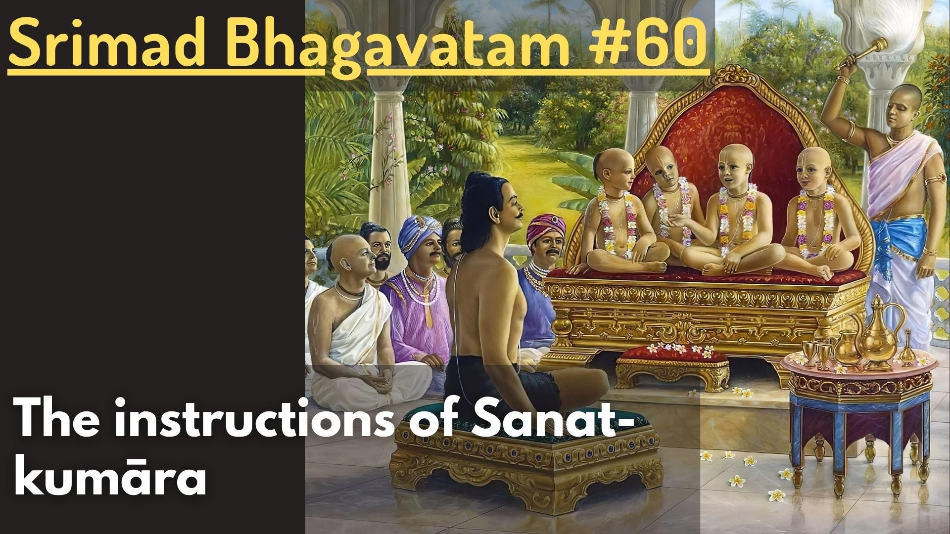 The instructions of Sanat-kumāra (Srimad Bhagavatam #60)