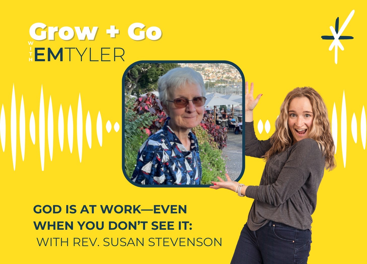 Grow + Go | God Is at Work—Even When You Don’t See It with Guest Rev Susan Stevenson episode artwork