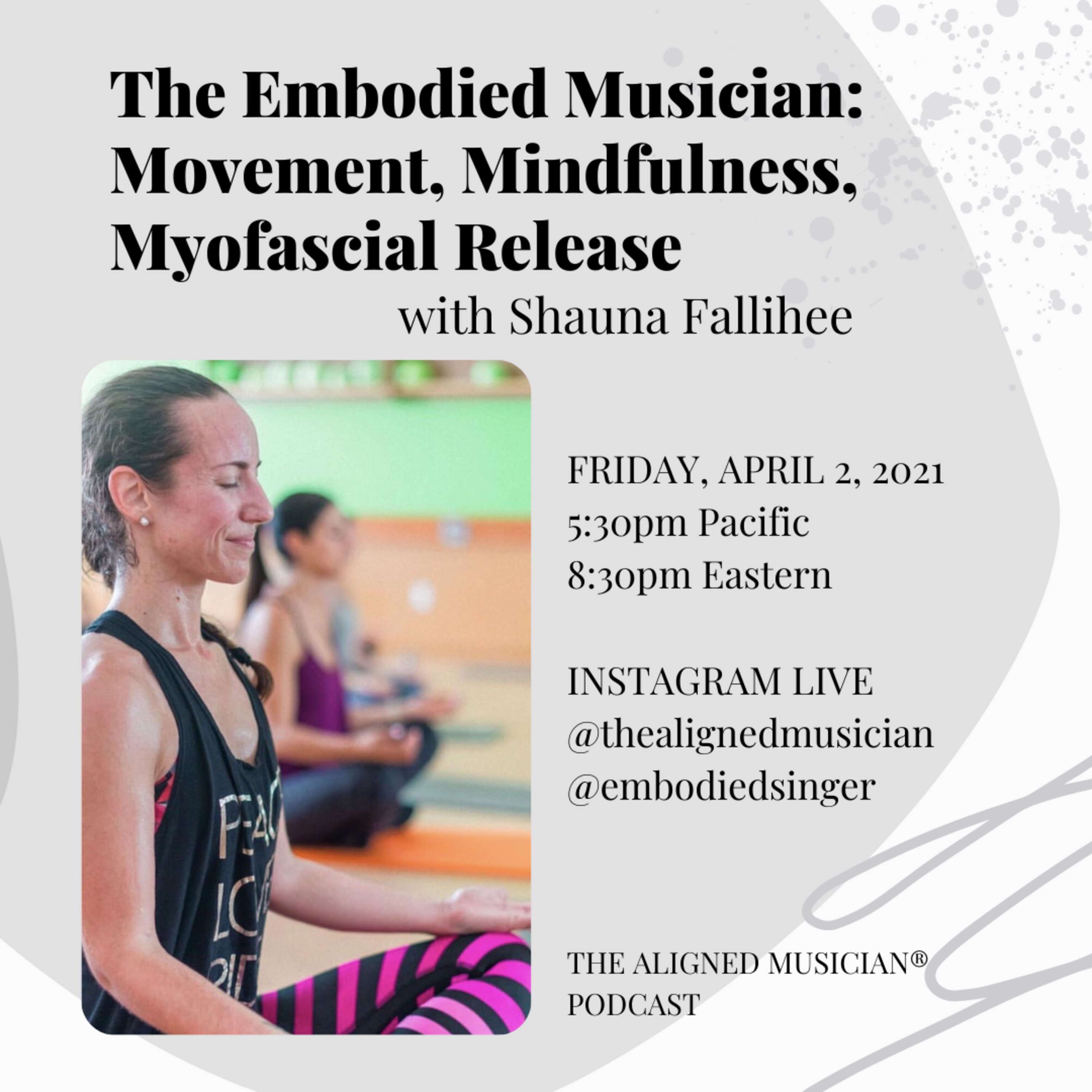 18. The Embodied Musician: Movement, Mindfulness, Myofascial Release with Shauna Fallihee episode artwork