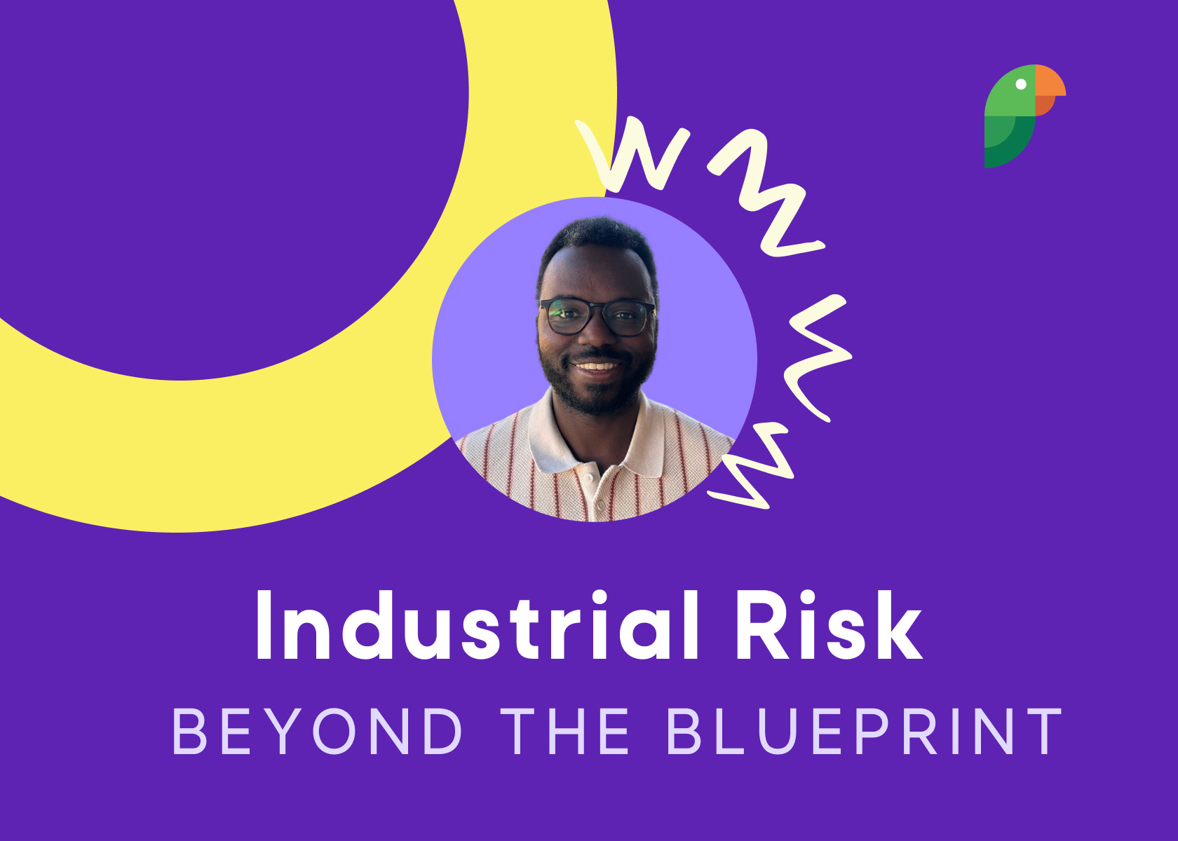 Industrial Risk: Beyond The Blueprint