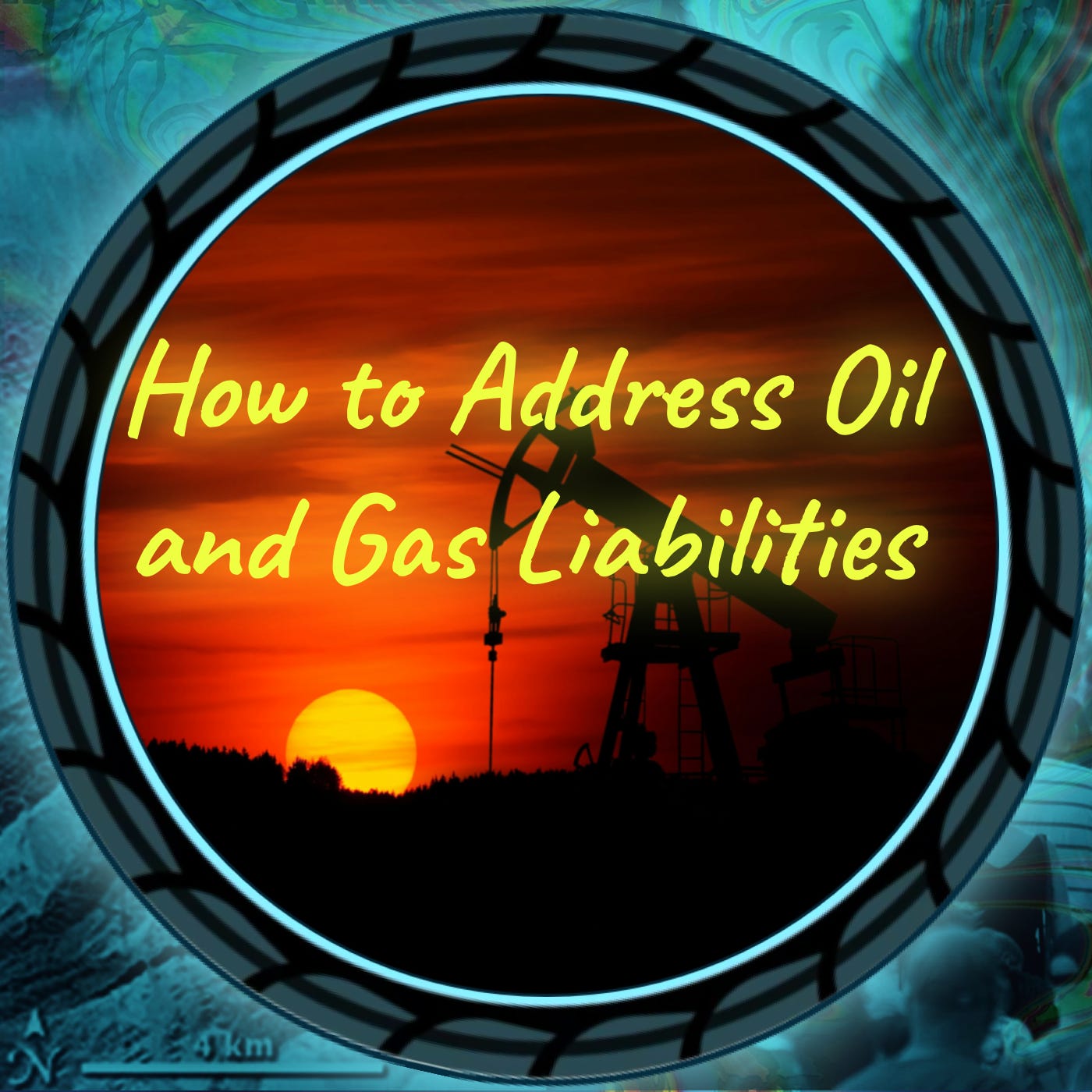 How to Address Oil and Gas Liabilities? episode artwork