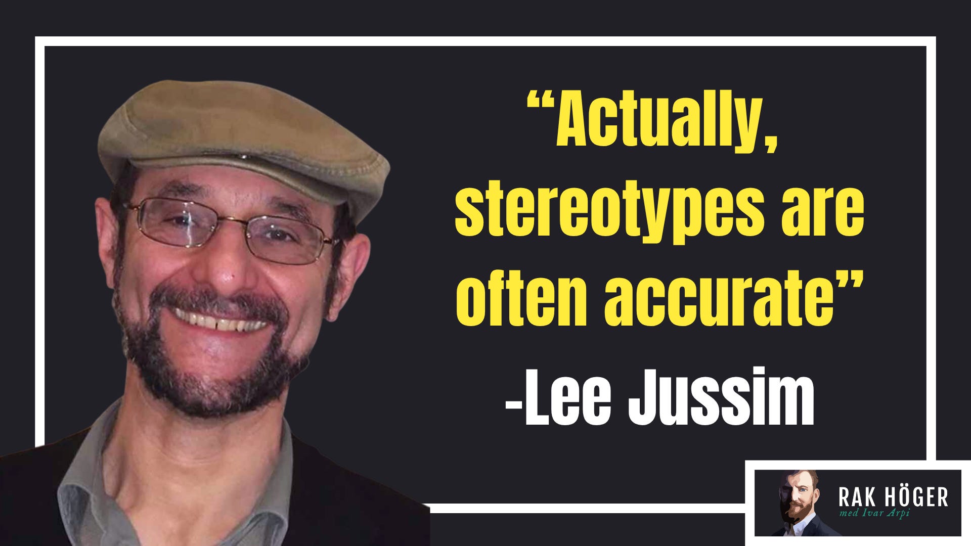 Lee Jussim: “Actually, stereotypes are often accurate”