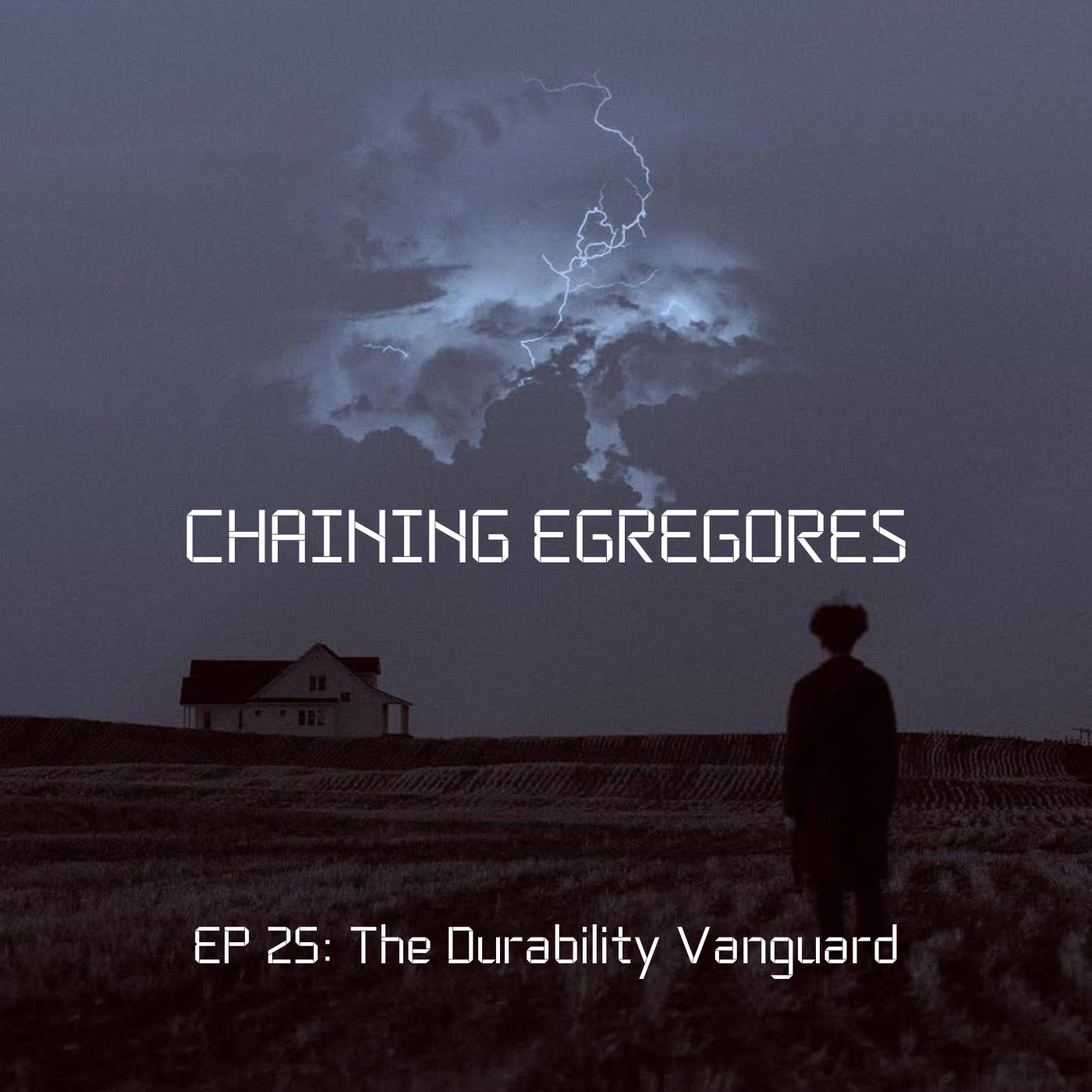 Chaining Egregores EP25: Thomas777 on the Durability Vanguard episode artwork