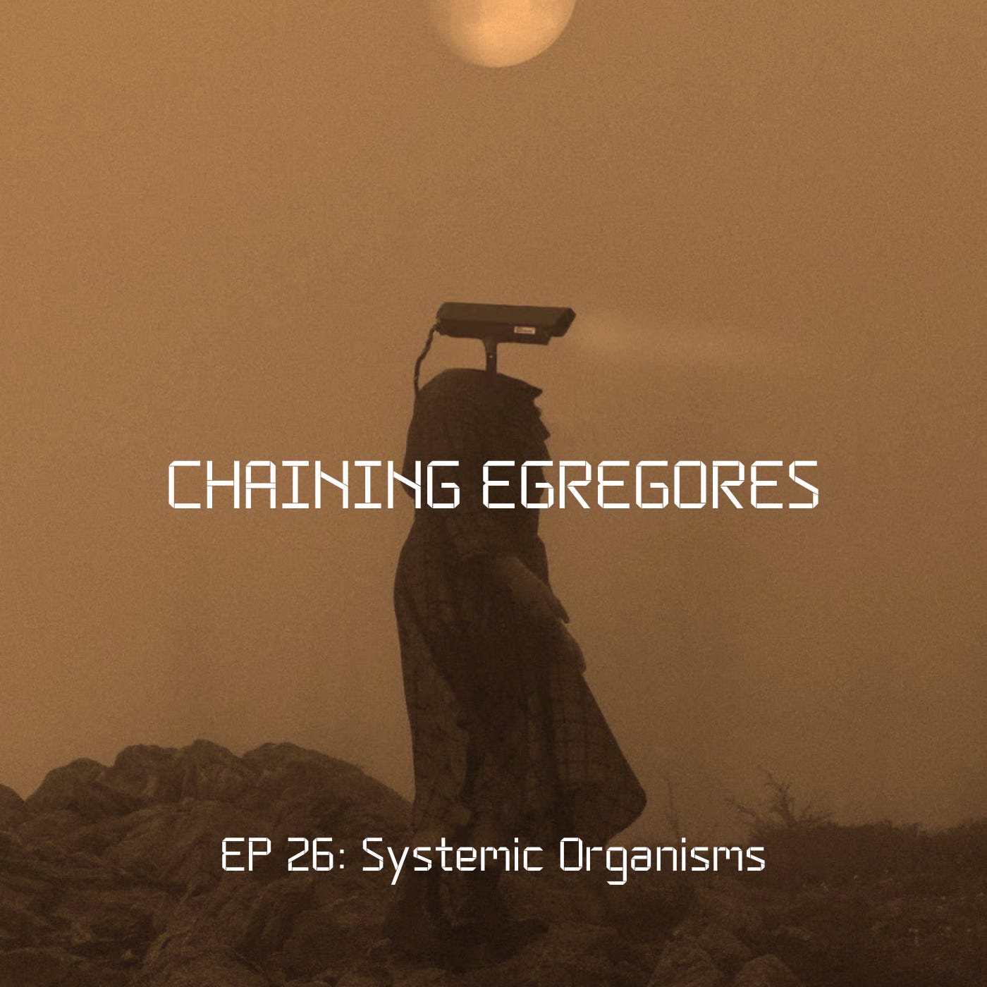 Chaining Egregores EP26: Chief Egregore Officer on Systemic Organisms