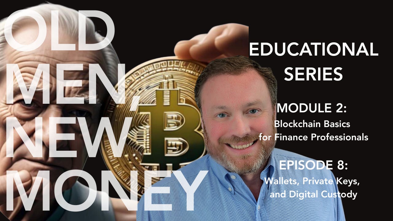 Episode 8: Wallets, Private Keys, and Digital Custody