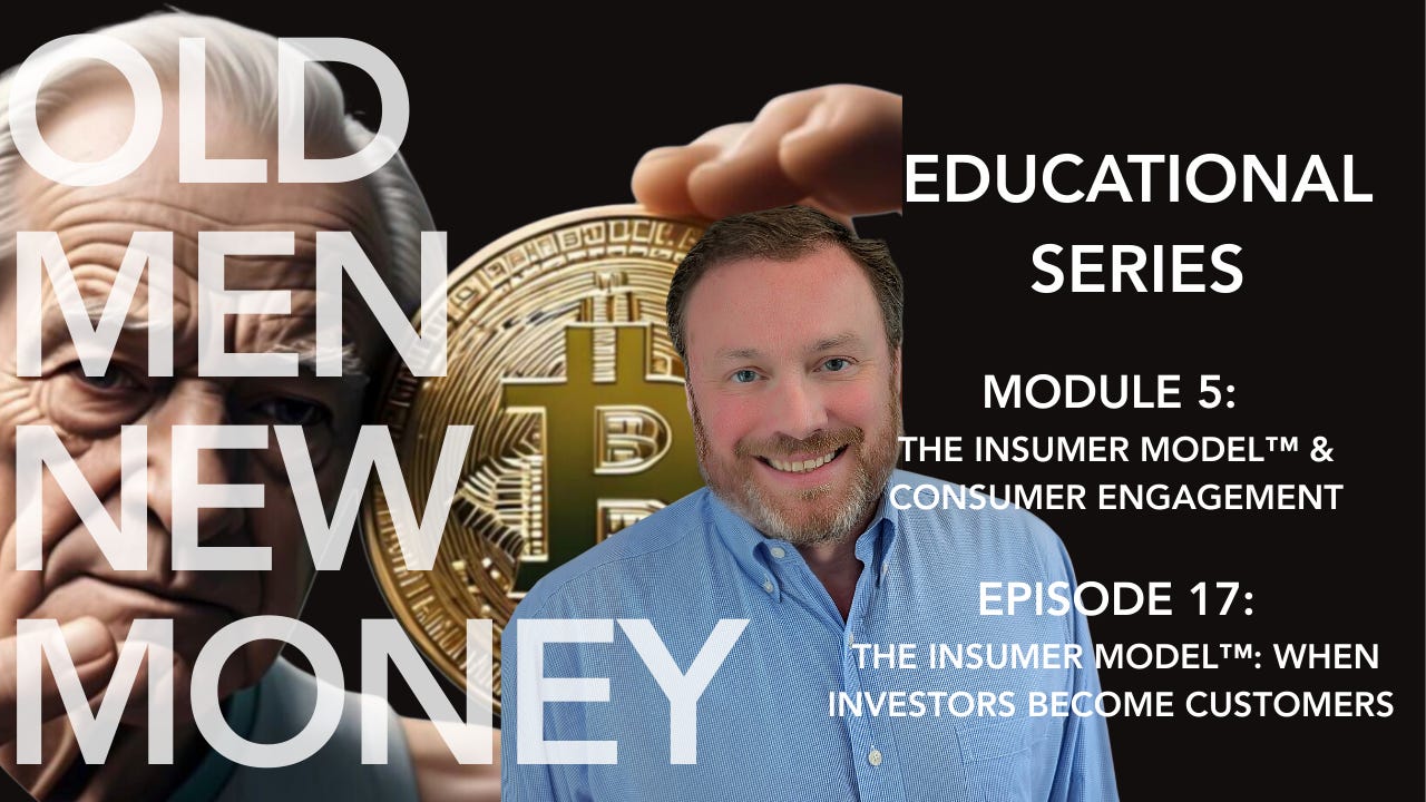 Episode 17: The Insumer Model™: When Investors Become Customers
