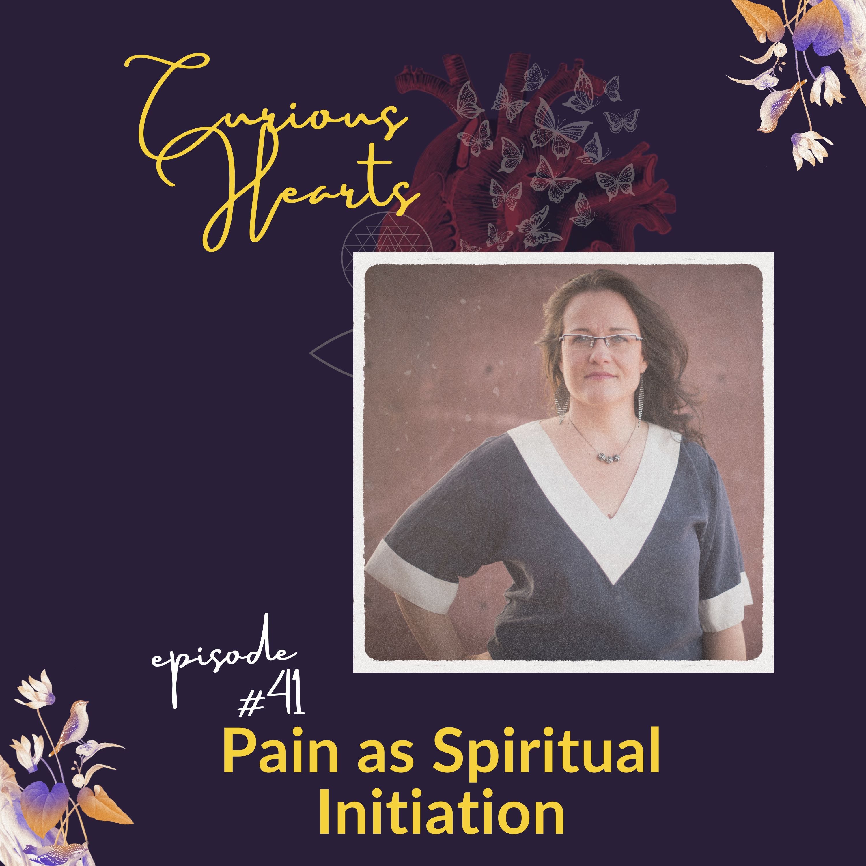 Ep. 41: Pain as Spiritual Initiation episode artwork