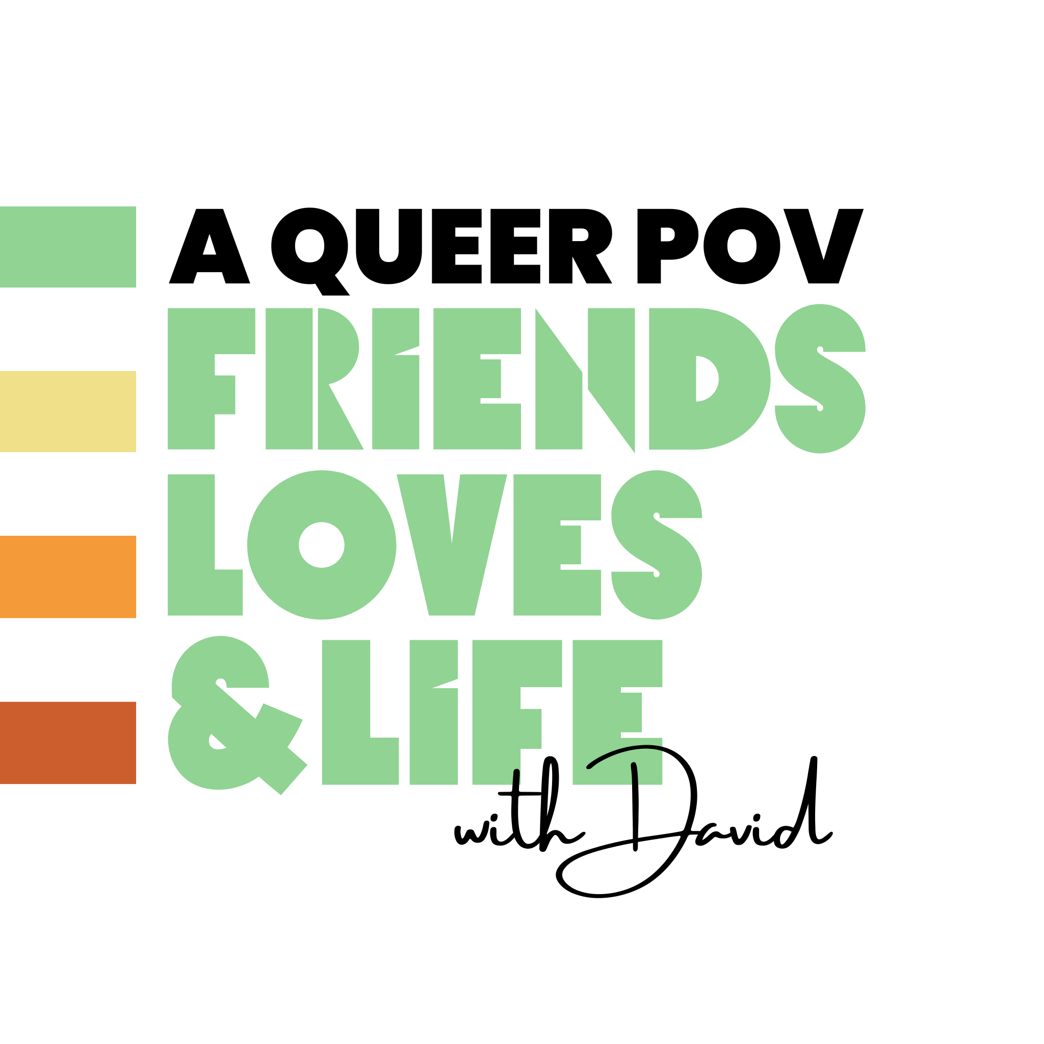 A Queer POV: Friends, Loves, & Life with David
