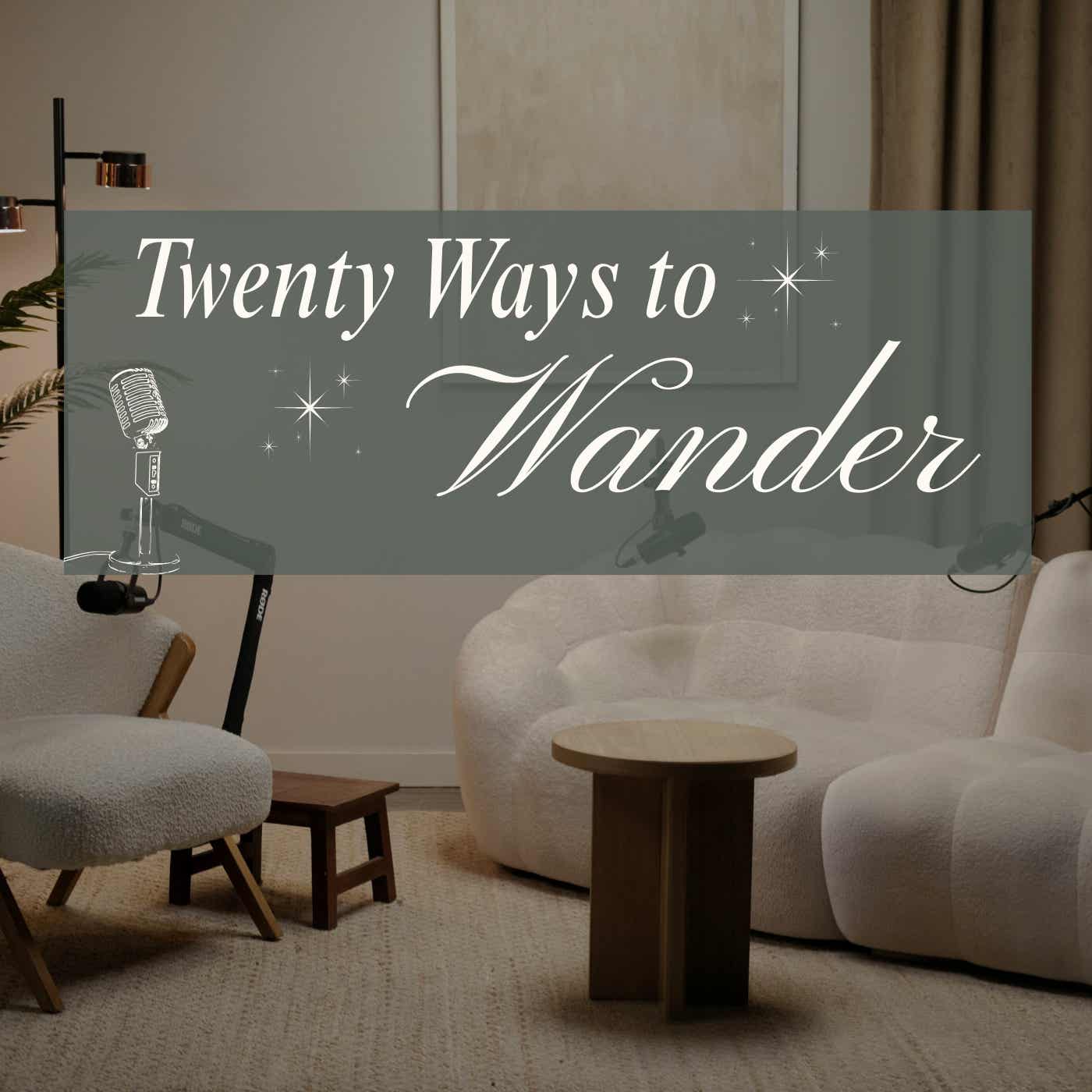Twenty Ways to Wander