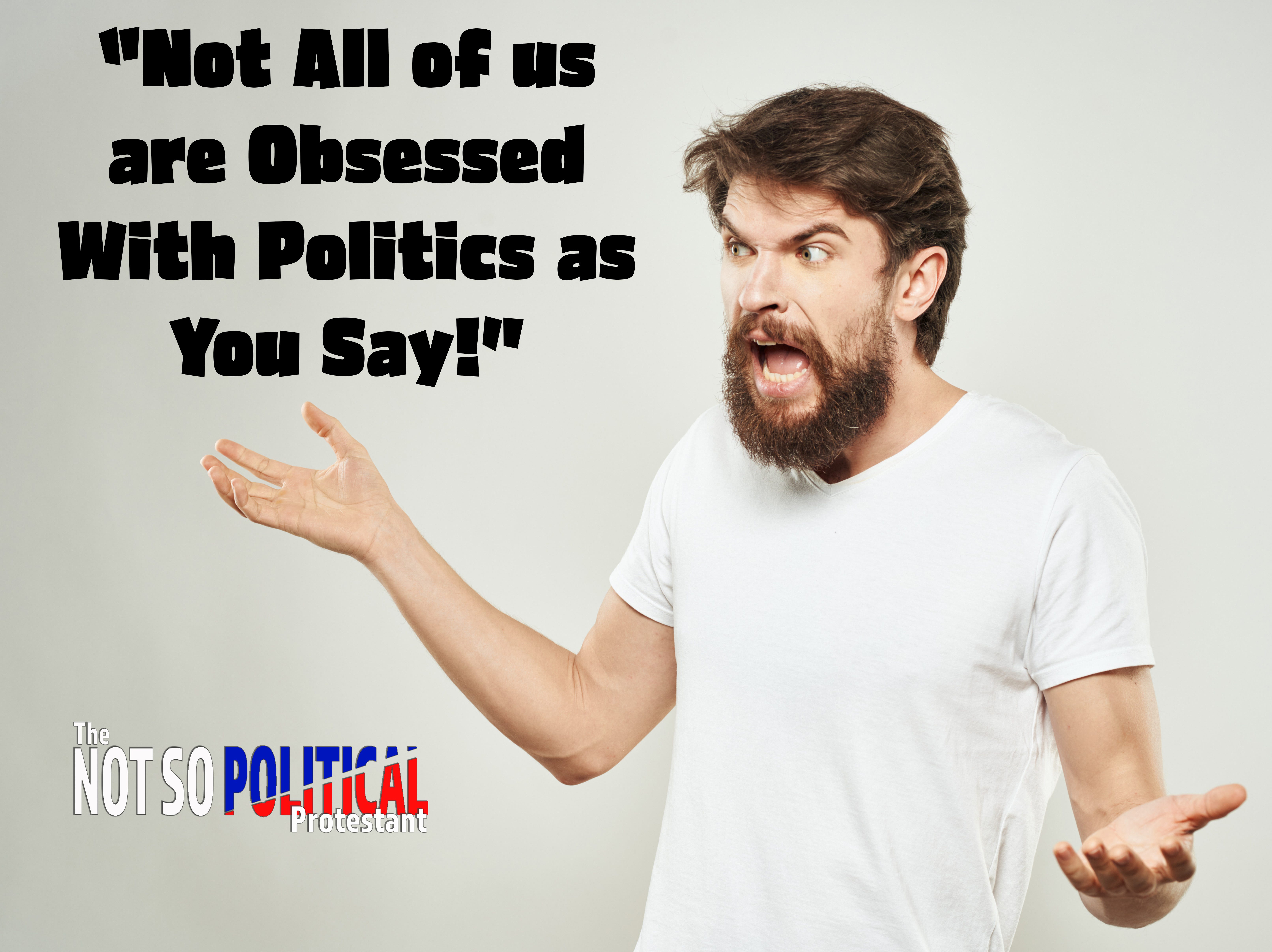 Not All of Us Are Obsessed with Politics as You Say episode artwork