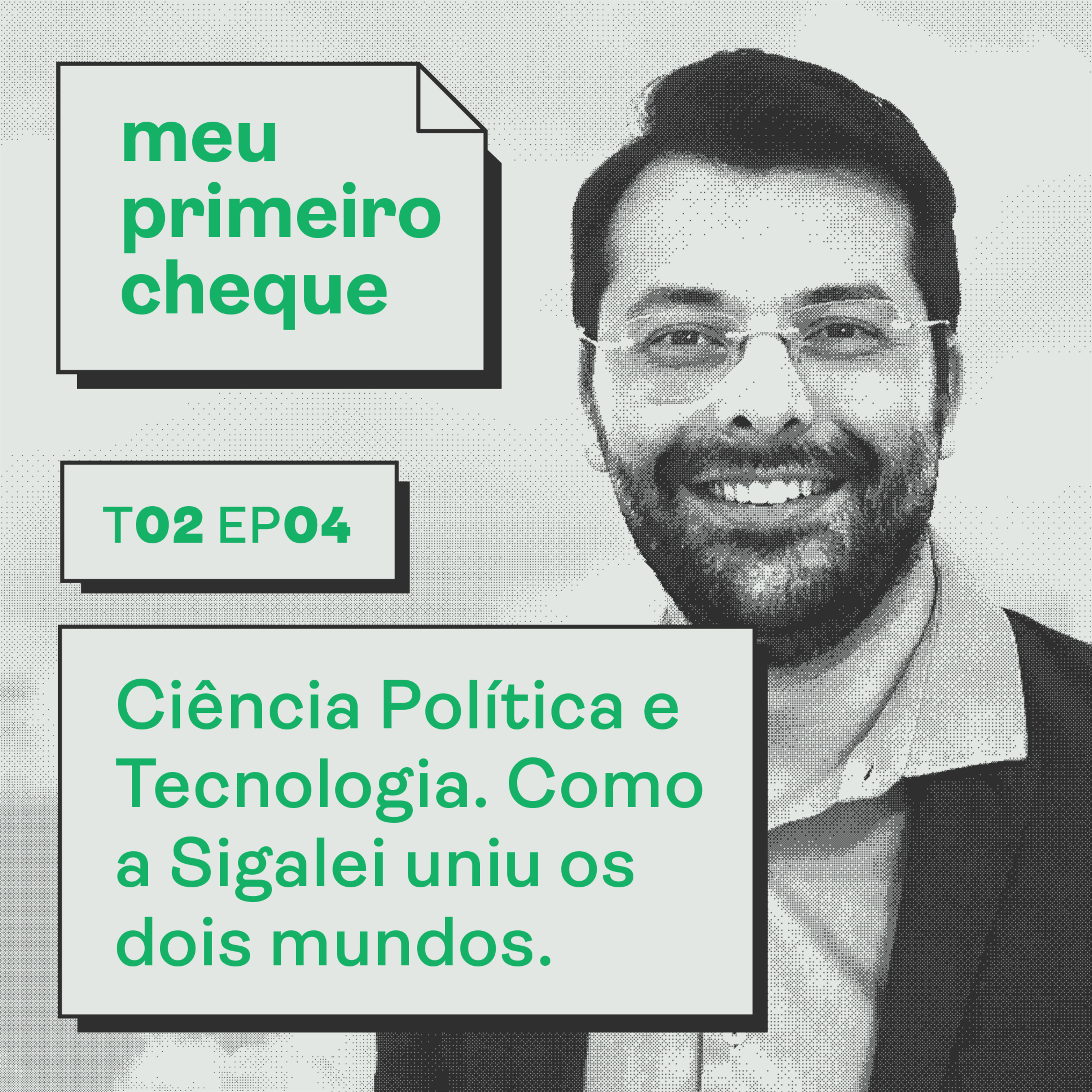 Ciência Política e Tecnologia: como a Sigalei uniu os dois mundos. Com Frederico Oliveira, CEO e founder da Sigalei.