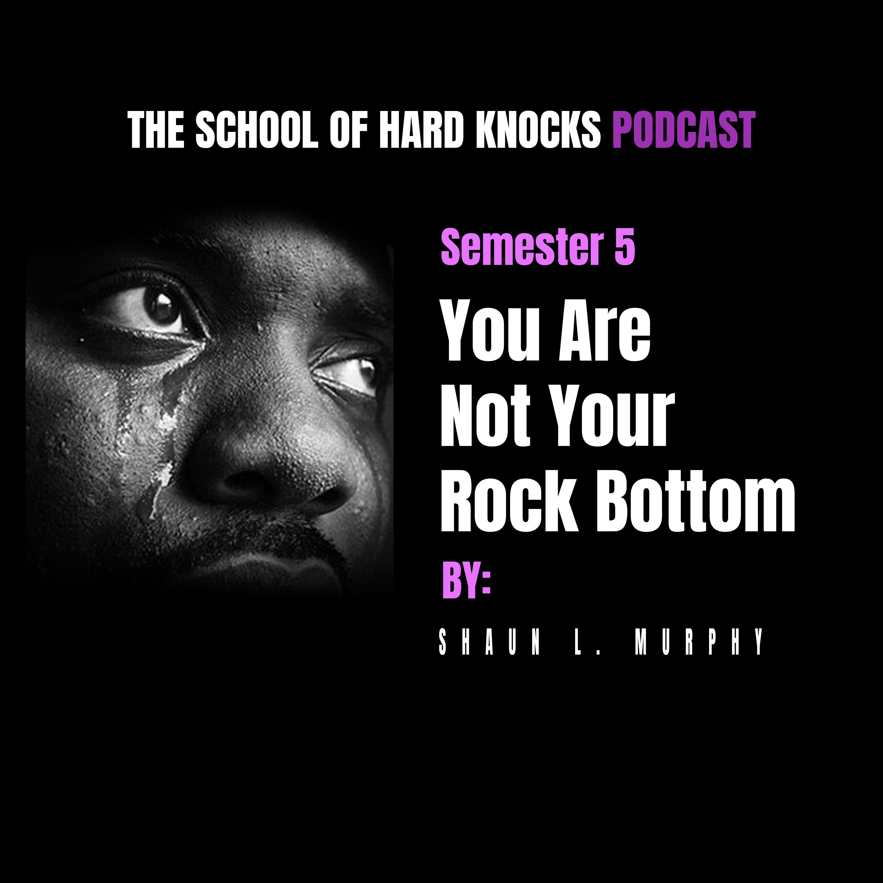 Semester 5: You Are Not Your Rock Bottom episode artwork